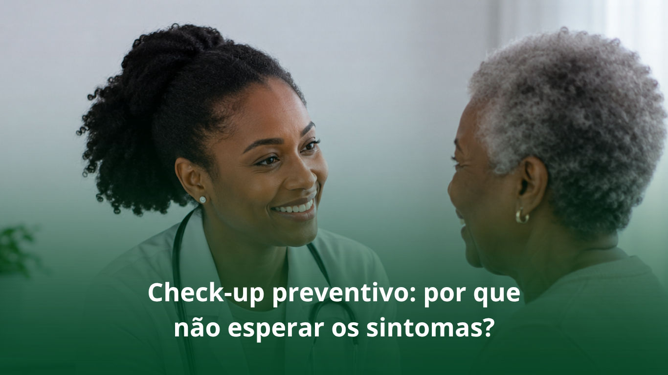 Check-up preventivo: por que não esperar os sintomas?