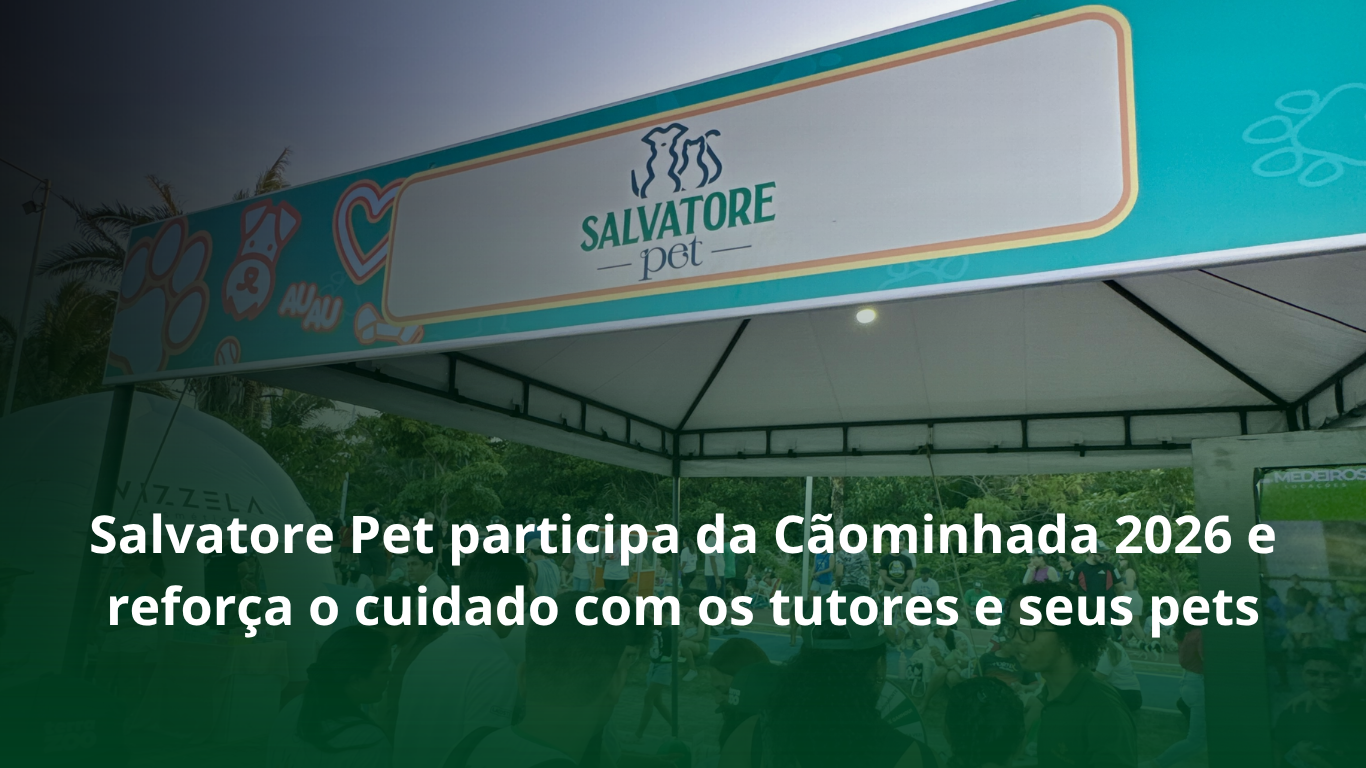 Salvatore Pet participa da Cãominhada 2026 e reforça o cuidado com&hellip;