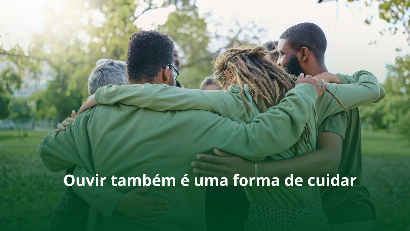 Ouvir também é uma forma de cuidar 