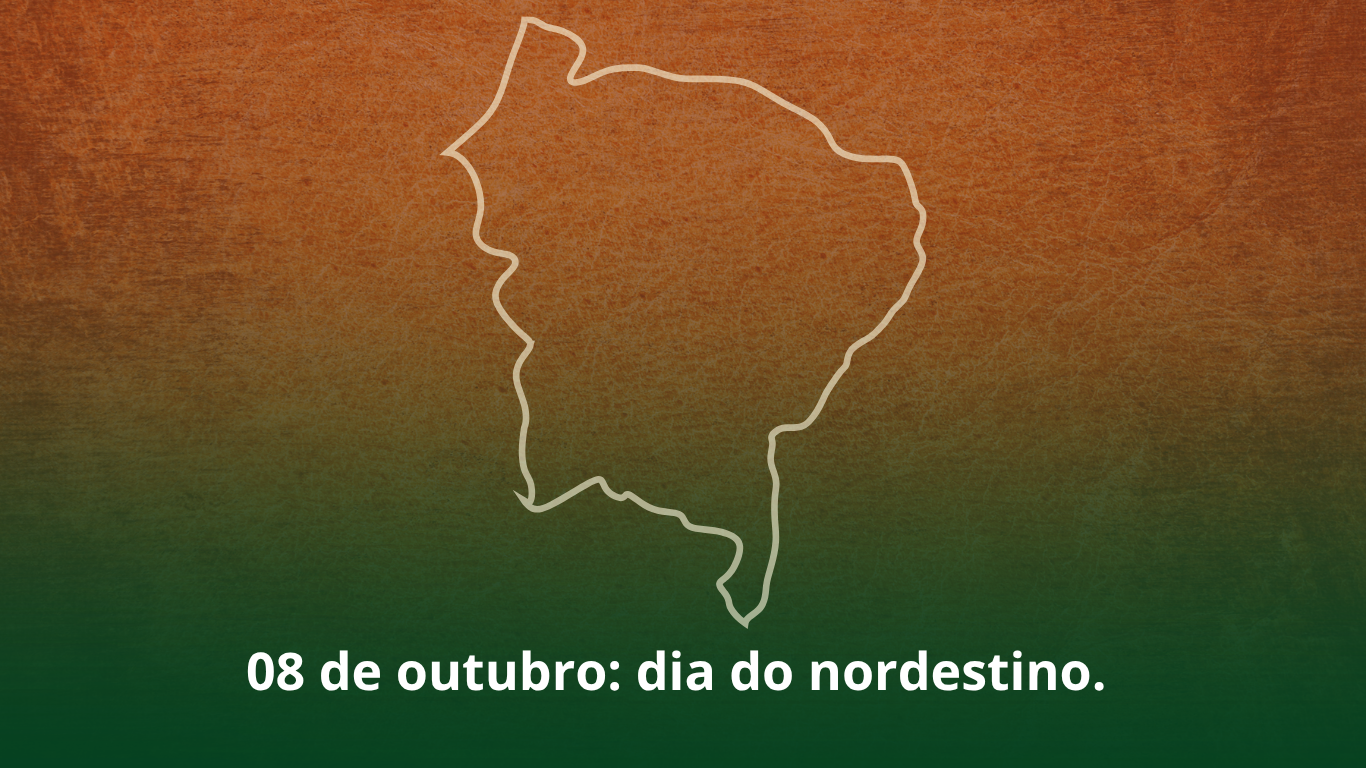 08 DE OUTUBRO: DIA DO NORDESTINO