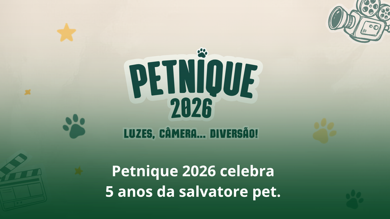 PETNIQUE 2026 CELEBRA 5 ANOS DA SALVATORE PET